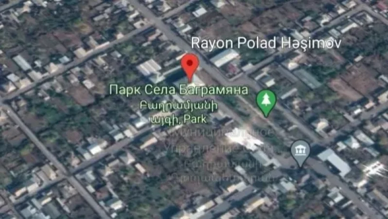 Azerbaijani Provocations Result in the Addition of the ‘Polad Həşimov’ District on Google Maps in Baghramyan, Armenia – A. Ghulyan